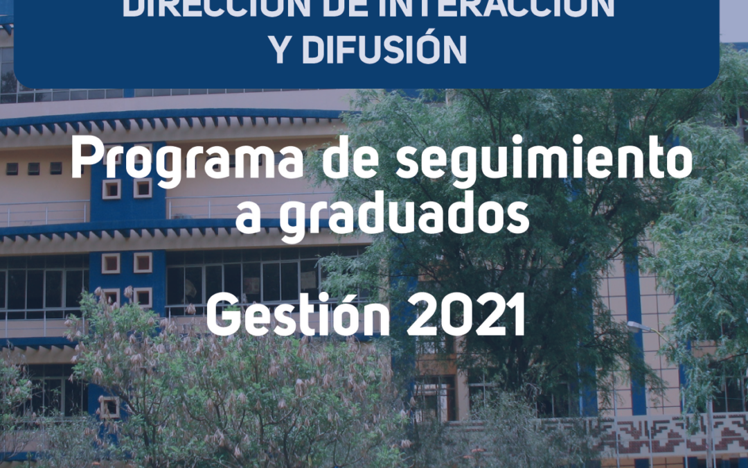Programa de seguimiento a graduados de la carrera de Arquitectura gestión 2021